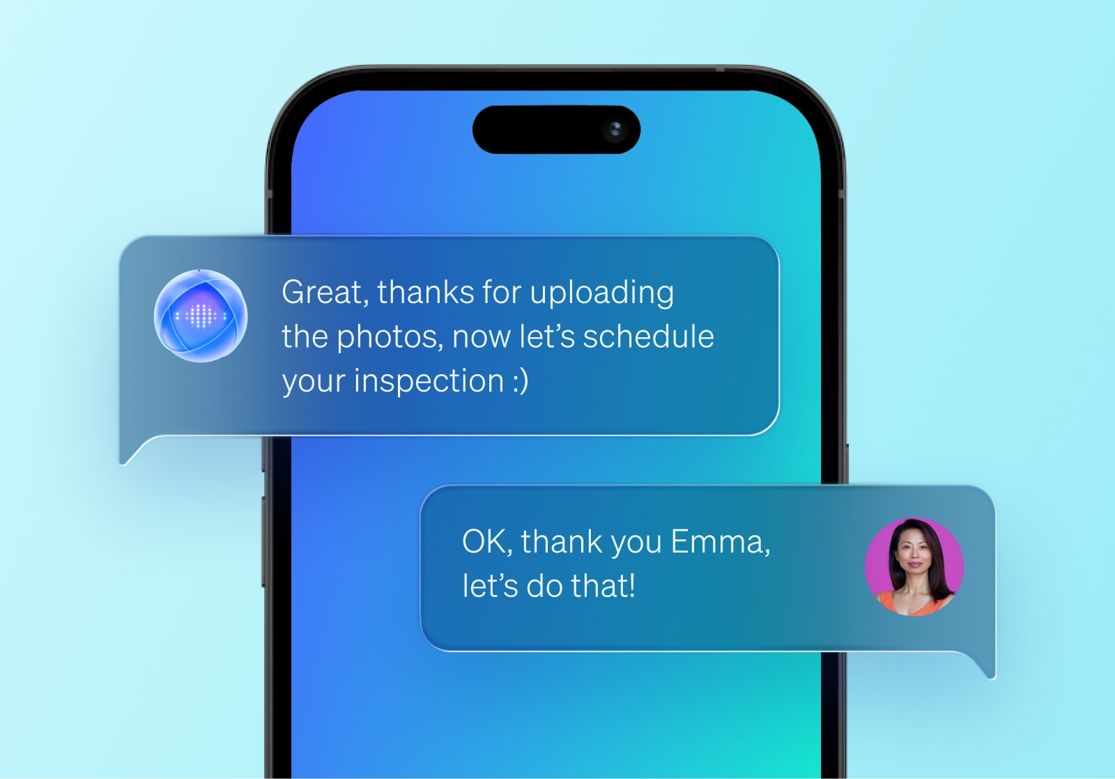 Chat conversation: Agent says, 'Great, thanks for uploading the photos, now let's schedule your inspection :)' Customer replies, 'OK, thank you Emma, let's do that!'